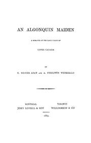 Cover of: An Algonquin maiden: A romance of the early days of Upper Canada