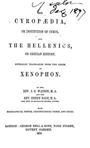 Cover of: The Cyropædia, or, Institution of Cyrus: and, The Hellenics, or, Grecian history