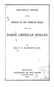Cover of: Historical sketch of the missions of the American Board among the North American Indians