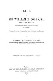 Cover of: Life of Sir William E. Logan, Kt., LL.D., F.R.S., F.G.S., &c., first director of the Geological Survey of Canada: Chiefly compiled from his letters, journals and reports