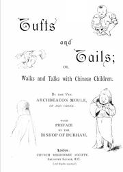 Cover of: Tufts and tales, or, Walks and talks with Chinese children by Arthur Evans Moule
