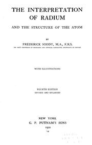 Cover of: The interpretation of radium, and the structure of the atom by Soddy, Frederick
