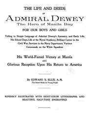 Cover of: The life and deeds of Admiral Dewey, the hero of Manila Bay: for our boys and girls ...