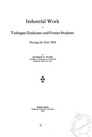 Cover of: Industrial work of Tuskegee graduates and former students during the year 1910