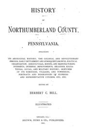 History of Northumberland County, Pennsylvania by Herbert C. Bell