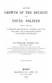 Cover of: On the growth of the recruit and young soldier: with a view to a judicious selection of "growing lads" for the army, and a regulated system of training for recruits