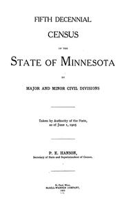 Cover of: Fifth decennial census of the state of Minnesota by major and minor civil division: Taken by authority of the State, as of June 1, 1905