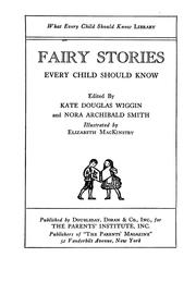 Cover of: Fairy stories every child should know by Kate Douglas Smith Wiggin