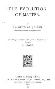 Cover of: The evolution of matter by Gustave Le Bon, Gustave Le Bon