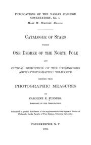 Cover of: Catalogue of stars within one degree of the North pole and optical distortion of the Helsingfors astro-photographic telescope deduced from photographic measures by Caroline Ellen Furness