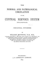 Cover of: The normal and pathological circulation in the central nervous system (Myel-encephalon): Original studies