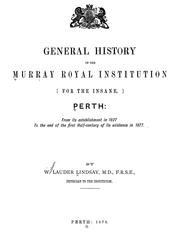 Cover of: General history of the Murray Royal Institution <for the insane,> Perth: from its establishment in 1827 to the end of the first half-century of its existence in 1877