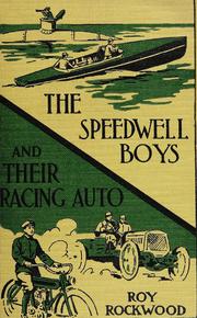 Cover of: The Speedwell boys and their racing auto, or The run for the Golden Cup