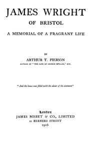 James Wright of Bristol by Arthur T. Pierson