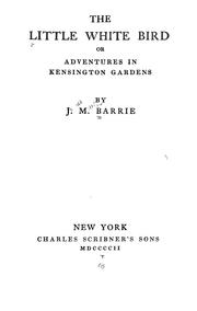 Cover of: The little white bird: or, Adventures in Kensington gardens