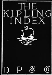 Cover of: The Kipling index: being a guide to authorized American trade edition of Rudyard Kipling's works