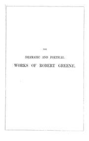 Cover of: The dramatic and poetical works of Robert Greene & George Peele by Robert Greene