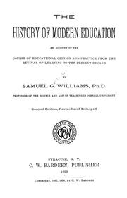 Cover of: The history of modern education: an account of the course of educational opinion and practice from the revival of learning to the present decade