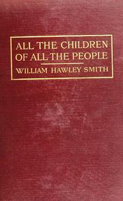 Cover of: All the children of all the people: a study of the attempt to educate everybody