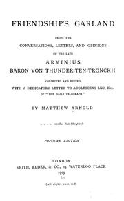Cover of: Friendship's garland: being the conversations, letters, and opinions of the late Arminius, baron von Thunder-Ten-Tronckh