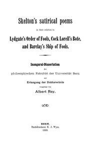 Skelton's satirical poems in their relation to Lydgate's Order of fools by Albert Rey