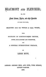 Cover of: Beaumont and Fletcher: or, The finest scenes, lyrics, and other beauties of those two poets, selected from the whole of their works