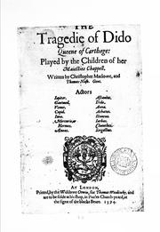 Cover of: The Tragedie of Dido Queene of Carthage: Played by the Children of her Maiesties Chappell