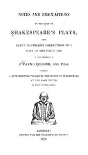 Cover of: Notes and emendations to the text of Shakespeare's plays, from early manuscript corrections in a copy of the folio, 1632 by John Payne Collier