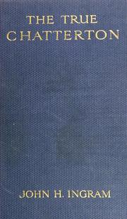 Cover of: The true Chatterton by John Henry Ingram