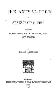 The animal-lore of Shakespeare's time by Emma Phipson