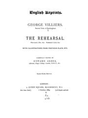 Cover of: The rehearsal: First acted 7 Dec. 1671. Published (? July) 1672. With illustrations from previous plays, etc. ....