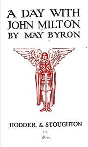 Cover of: A day with Milton by Byron, May Clarissa Gillington