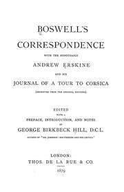 Cover of: Boswell's correspondence with the Honourable Andrew Erskine: and his Journal of a tour ot Corsica (reprinted from the original editions)