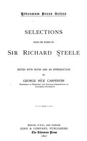 Cover of: Selections from the works of Sir Richard Steele: Edited, with notes and an introduction