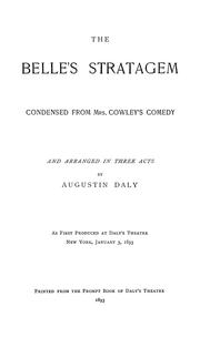 Cover of: Two old comedies: The belle's stratagem [by Mrs. Cowley] and The wonder [by Mrs. Centlivre] reduced and re-arranged by Augustin Daly for production at Daly's Theatre during the season 1893-94