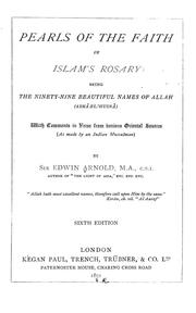 Cover of: Pearls of the faith: or Islam's rosary; being the ninety-nine beautiful names of Allah (Asmâ-el-'Husnâ) With comments in verse from various oriental sources (as made by an Indian Mussulman)