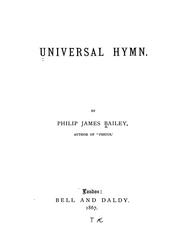 Cover of: Universal hymn by Philip James Bailey