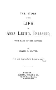 Cover of: The story of the life of Anna Laetitia Barbauld by Grace A. Oliver