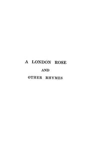 Cover of: A London rose, and other rhymes by Ernest Rhys