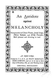 Cover of: An Antidote against melancholy: compounded of choice poems, jovial songs, merry ballads, and witty parodies. Most pleasant and diverting to read.