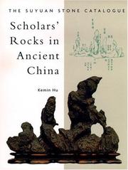 Cover of: Scholars' Rocks In Ancient China: Syuan Stone Catalogue