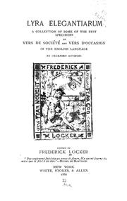 Cover of: Lyra elegantiarum: a collection of some of the best specimens of vers de société and vers d'occasion in the English language by deceased authors