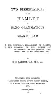 Cover of: Two dissertations on the Hamlet of Saxo Grammaticus and of Shakespear by Robert Gordon Latham