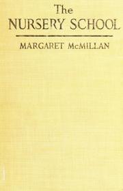 Cover of: The nursery school by Margaret McMillan