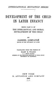 Cover of: Development of the child in later infancy: being part II of The intellectual and moral development of the child