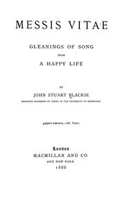 Cover of: Messis vitae by John Stuart Blackie