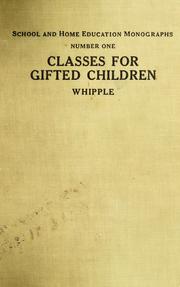 Cover of: Classes for gifted children: an experimental study of methods of selection and instruction. With the cooperation of T.S. Henry, H.T. Manuel and Genevieve Coy