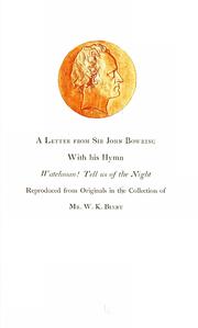 Cover of: A letter from Sir John Bowring, with his hymn: Watchman! Tell us of the night. Reproduced from originals in the collection of Mr. W.K. Bixby