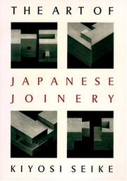 Cover of: The art of Japanese joinery by Kiyoshi Seike