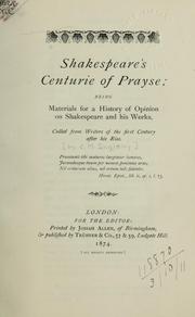 Cover of: Shakespeare's centurie of prayse: being materials for a history of opinion on Shakespeare and his works, culled from witers of the first century after his rise.